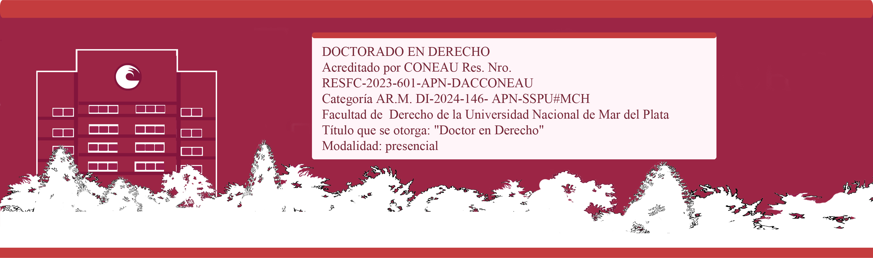 DOCTORADO EN DERECHO

Acreditado por CONEAU Res. Nro. RESFC-2023-601-APN-DAC
CONEAU


Categoría A

R.M. DI-2024-146- APN-SSPU
